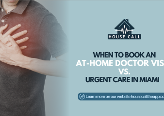 At-home doctor visit or urgent care in Miami
